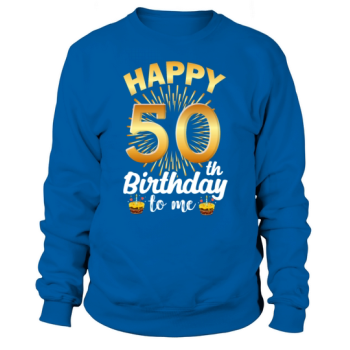 Happy 50th Birthday 50 Years Old Dad Mom Gift Sweatshirt