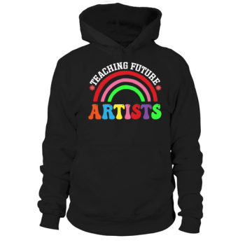 Teaching Future Artists Back to School Teachers Hoodies