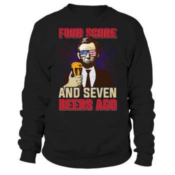 Four score and seven beers ago Sweatshirt