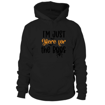 Clothing Im Just Here For The Boos Halloween Hoodies