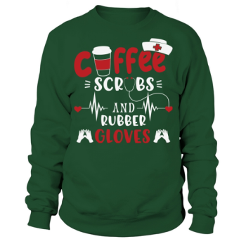 Nurse Coffee scrubs and rubber gloves Sweatshirt