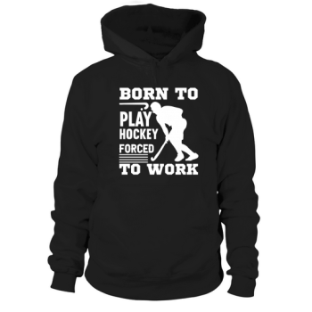 Born to play hockey Hooded sweatshirt