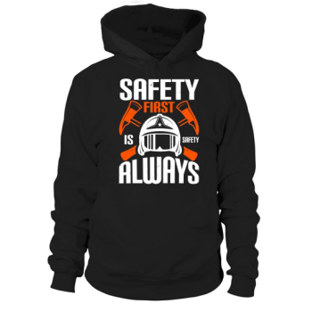 Safety First" is "Safety Always 1 Hoodies