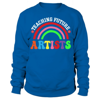 Teaching Future Artists Back to School Teachers Sweatshirt