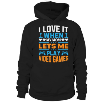 I live it when my mum lets me play video games Hoodies