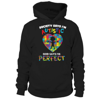 God Says I Am Perfect Autism Hoodies
