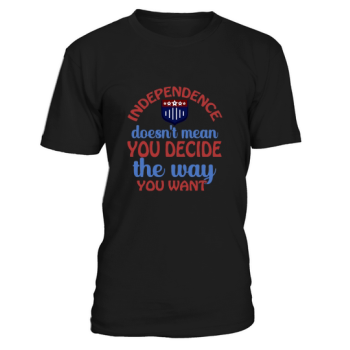 Independence does not mean that you decide the way you want.