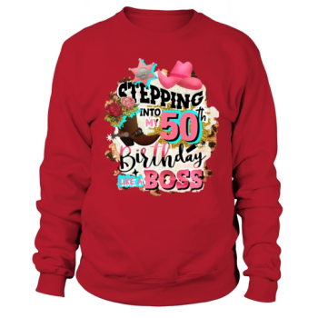 50th Birthday Like a Boss Rodeo Cowgirl Sweatshirt