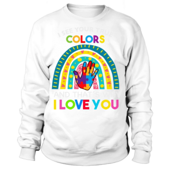 I See Your True Colors Sweatshirt
