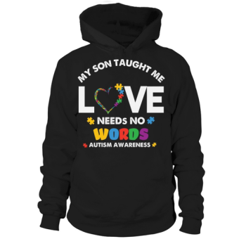 My Son Taught Me To LOVE Hoodies