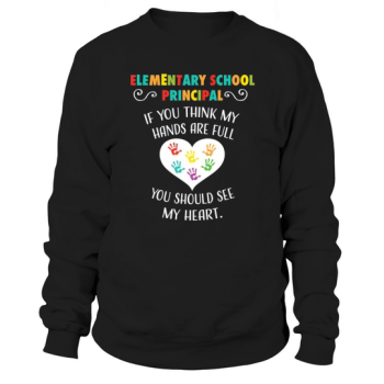 Elementary School Principal Appreciation Gift Sweatshirt