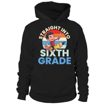 Back to School Straight into Sixth Grade Hoodies