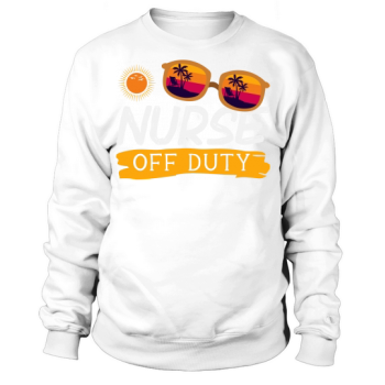 Nurse off duty Sweatshirt
