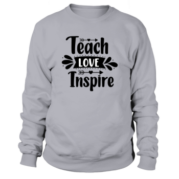 Back To School Teach Love Inspire Sweatshirt