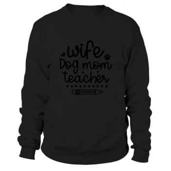 Dog Quotes Woman Dog Mum Teacher Sweatshirt