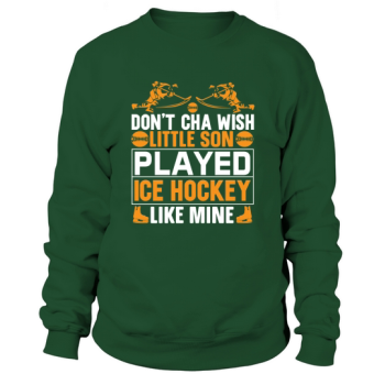 Dont cha wish little son Sweatshirt
