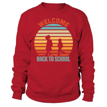 WELCOME BACK TO SCHOOL Sweatshirt