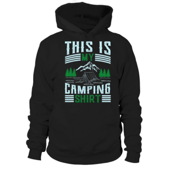 This is my camping Hoodies