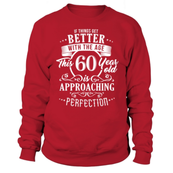 Funny 60th Birthday Design Sweatshirt
