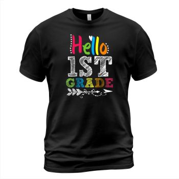 Hello First Grade Cute Back To School 1st Grade Shirt