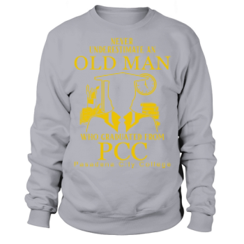 Never underestimate an old man who graduated from Pasadena City College Sweatshirt 