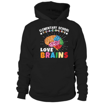 Elementary Teachers Love Brains Hoodies