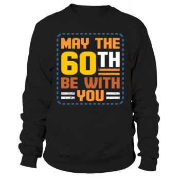 Happy 60th Birthday to you Sweatshirt