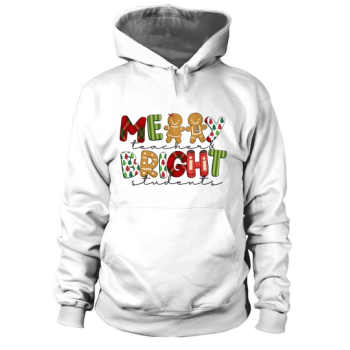Teacher Christmas Merry Teacher and Bright Students Hoodies