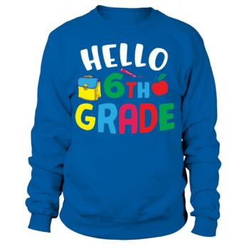 Hello 6th Grade Back To School Sweatshirt