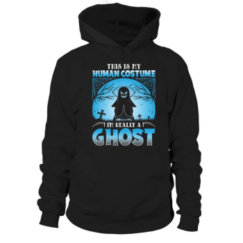 This Is My Human Costume Im Really A Ghost Hoodies
