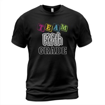 Team Fifth Grade Teacher T-Shirt Back To School