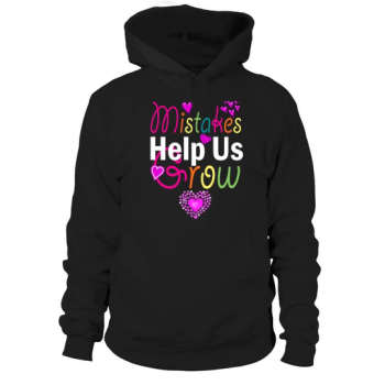 Mistakes Help Us Grow Back To School Motivational Hoodies