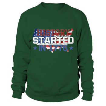 History began in 1776 4th of July Sweatshirt