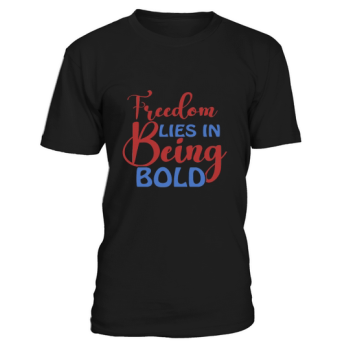 Freedom is in being bold.