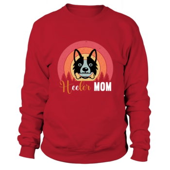 Dog Quotes Heeler Mum Sweatshirt