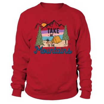 Take me to the mountains Sweatshirt