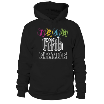 Team Fifth Grade Teacher T- Back To School Hoodies