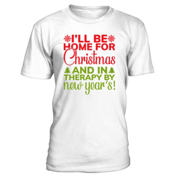 Ill be home for Christmas and in therapy until New Years