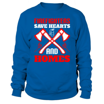 Firefighters save hearts and homes Sweatshirt
