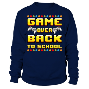 Game Over Back To School Sweatshirt