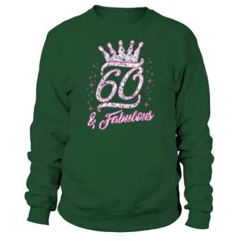 60 Fabulous Queen 60th Birthday Gifts Sweatshirt