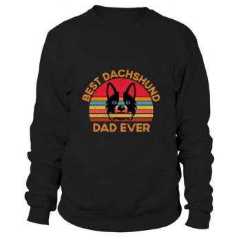 Dog Quotes Best Dachshund Dad Ever Sweatshirt