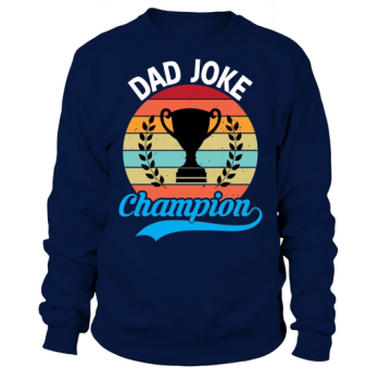 Dad joke champion Sweatshirt