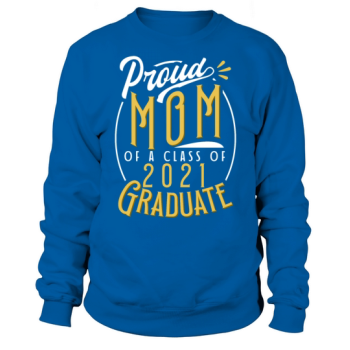 Proud Sister Graduation Class 2021 College Sweatshirt