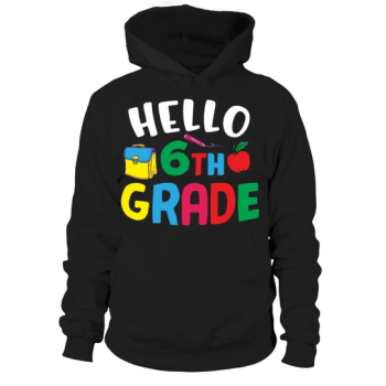 Hello 6th Grade Back To School Hoodies