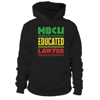 HBCU Educated Lawyer Historically Black College Hoodies
