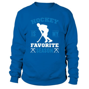 Hockey is my favourite season (1) Sweatshirt