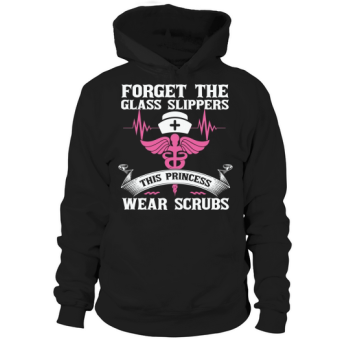 Nurse Forget The Glass Slippers This Princess Wears Scrubs Hoodies