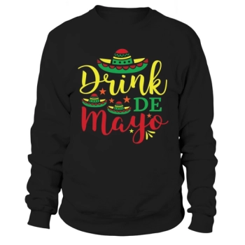 Drink De Mayo Sweatshirt