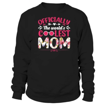 Officially the World's Coolest Mom Sweatshirt